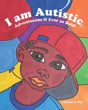 portada I am Autistic, Adventurous and Ever so Bold!