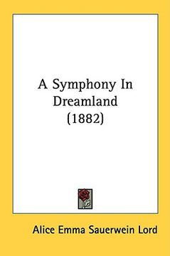 portada a symphony in dreamland (1882) (in English)