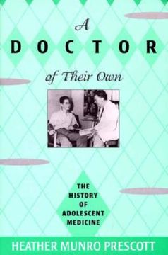 portada a doctor of their own: the history of adolescent medicine (en Inglés)