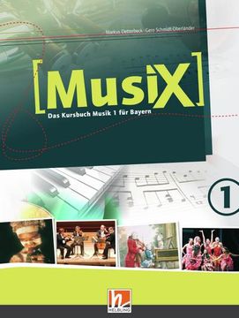 portada Musix 1 by (Ausgabe ab 2017) Schülerband: Das Kursbuch Musik 1 für Bayern: Das Kursbuch Musik 1 Klasse 5/6 (Musix by: Ausgabe Bayern, Lehrplanplus) (en Alemán)