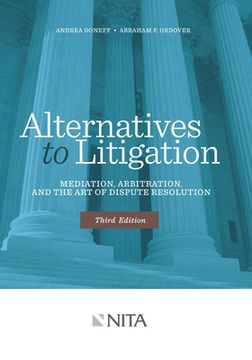 portada Alternatives to Litigation: Mediation, Arbitration, and the Art of Dispute Resolution (en Inglés)