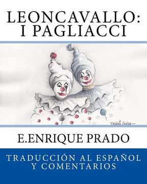 portada Leoncavallo: I Pagliacci: Traduccion al Espanol y Comentarios (in Spanish)