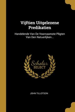 portada Vijftien Uitgelezene Predikatien: Handelende Van De Voornaamste Pligten Van Den Natuerlijken...