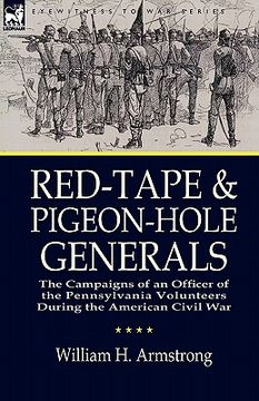 portada red-tape and pigeon-hole generals: the campaigns of an officer of the pennsylvania volunteers during the american civil war (in English)