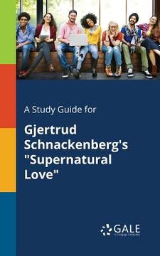 portada A Study Guide for Gjertrud Schnackenberg's "Supernatural Love"