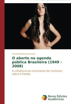 portada O Aborto Na Agenda Publica Brasileira (1949 - 2008)