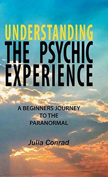 portada Understanding the Psychic Experience: A Beginners Journey to the Paranormal (en Inglés)