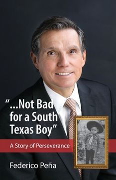portada Not bad for a South Texas boy (in English)
