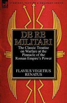 portada de re militari (concerning military affairs): the classic treatise on warfare at the pinnacle of the roman empire's power