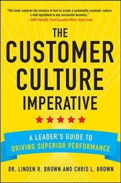portada The Customer Culture Imperative: A Leader's Guide to Driving Superior Performance (Business Books) (in English)