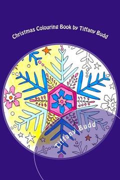 portada Christmas Colouring Book by Tiffany Budd: Christmas colouring for everyone! (in English)