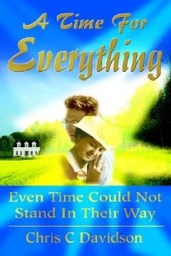 portada a time for everything: even time could not stand in their way (en Inglés)
