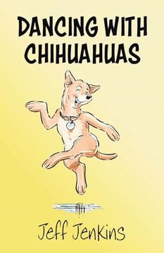 portada Dancing With Chihuahuas (en Inglés)