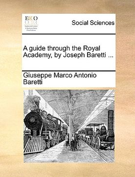 portada a guide through the royal academy, by joseph baretti ...