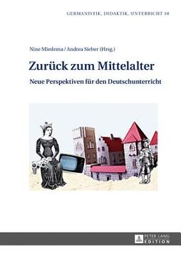 portada Zurück zum Mittelalter; Neue Perspektiven für den Deutschunterricht 