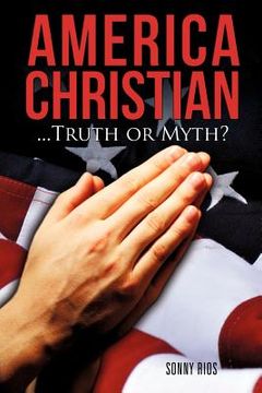 portada america christian...truth or myth? (in English)