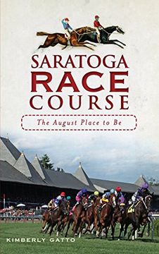 portada Saratoga Race Course: The August Place to Be