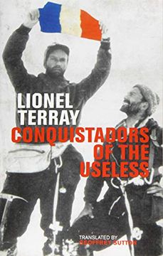 portada Conquistadors of the Useless: From the Alps to Annapurna (en Inglés)