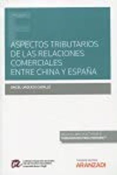 portada Aspectos Tributarios de las Relaciones Comerciales Entre China y España (Papel + E-Book) (Monografía)