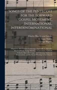 portada Songs of the Pentecost for the Forward Gospel Movement, International, Interdenominational: Adapted to All Christian Gatherings, Especially to Agressi