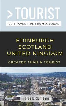 portada Greater Than a Tourist-Edinburgh Scotland United Kingdom: 50 Travel Tips from a Local (en Inglés)