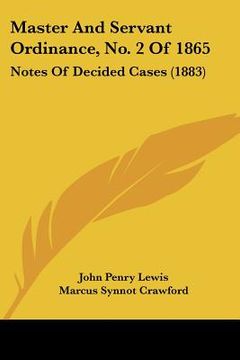 portada master and servant ordinance, no. 2 of 1865: notes of decided cases (1883)