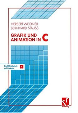 portada Grafik und Animation in C: Mit einer Grafikbibliothek auf beiliegender Diskette (en Alemán)