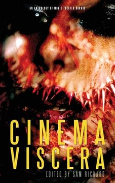 portada Cinema Viscera: An Anthology of Movie Theater Horror (en Inglés)