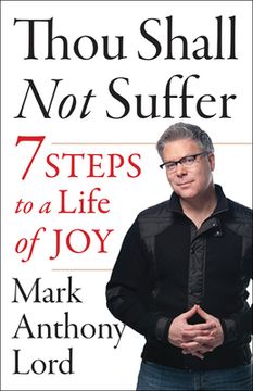 portada Thou Shall Not Suffer: 7 Steps to a Life of Joy (en Inglés)
