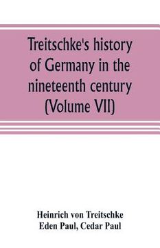 portada Treitschke's history of Germany in the nineteenth century (Volume VII) (en Inglés)