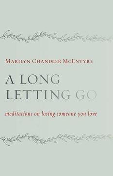 portada A Long Letting go: Meditations on Losing Someone you Love (en Inglés)