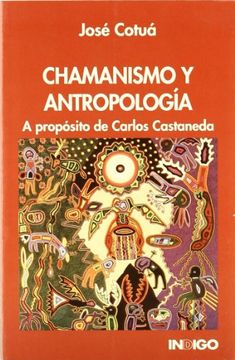 Chamanismo y Antropologia: A Proposito de Carlos Castaneda (in Spanish)
