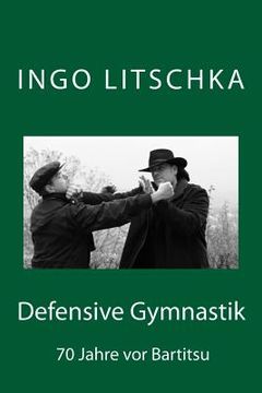 portada Defensive Gymnastik: 70 Jahre vor Bartitsu (en Alemán)