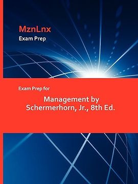 portada exam prep for management by schermerhorn, jr., 8th ed. (in English)