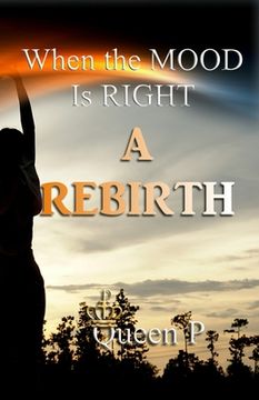 portada When The Mood Is Right: A Rebirth (en Inglés)