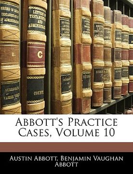 portada abbott's practice cases, volume 10 (en Inglés)