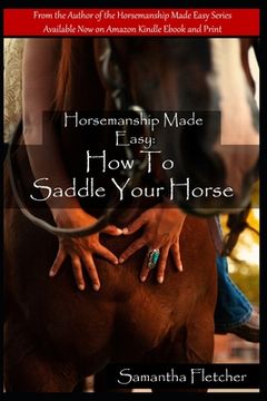 portada Horsemanship Made Easy: How to Saddle Your Horse (en Inglés)
