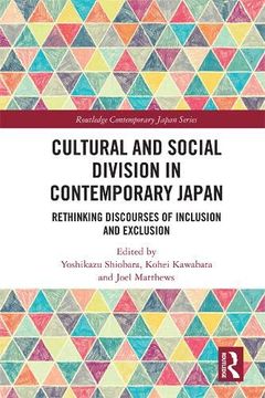 portada Cultural and Social Division in Contemporary Japan: Bridging Social Division (Routledge Contemporary Japan Series) (en Inglés)