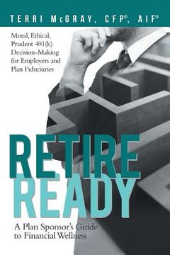 portada Retire Ready: A Plan Sponsor's Guide to Financial Wellness (in English)