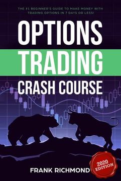 portada Options Trading Crash Course: The #1 Beginner'S Guide to Make Money With Trading Options in 7 Days or Less! (in English)