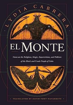 portada El Monte: Notes on the Religions, Magic, and Folklore of the Black and Creole People of Cuba (Latin America in Translation) (en Inglés)