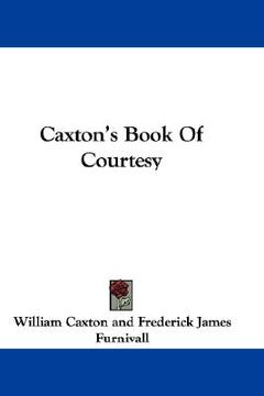 portada caxton's book of courtesy (in English)