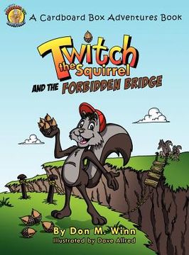 portada twitch the squirrel and the forbidden bridge: a kids' book about squirrels, safety, respect and listening skills (en Inglés)