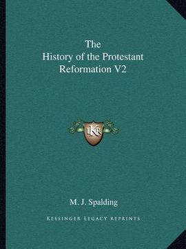 portada the history of the protestant reformation v2 (en Inglés)