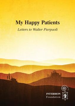 portada My Happy Patients - Letters to Walter Pierpaoli (en Inglés)