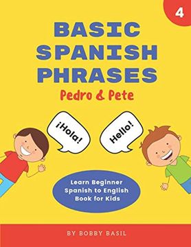portada Basic Spanish Phrases: Learn Beginner Spanish to English Book for Kids (Pedro & Pete Spanish Kids) 