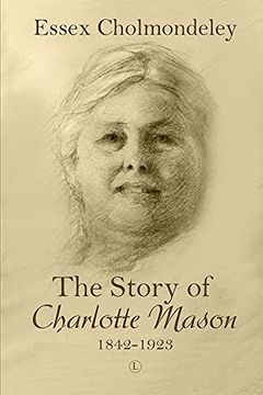 portada The Story of Charlotte Mason, 1842-1923 (en Inglés)