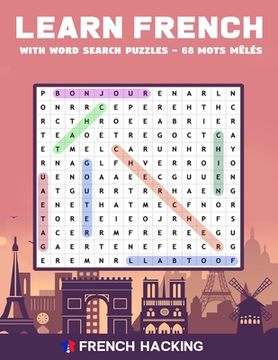portada Learn French With Word Search Puzzles - 68 Mots Mêlés (en Francés)