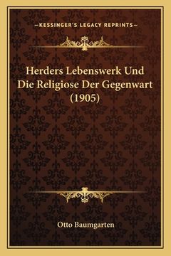portada Herders Lebenswerk Und Die Religiose Der Gegenwart (1905) (in German)