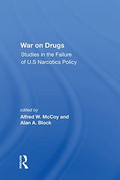 portada War on Drugs: Studies in the Failure of U. St Narcotics Policy 